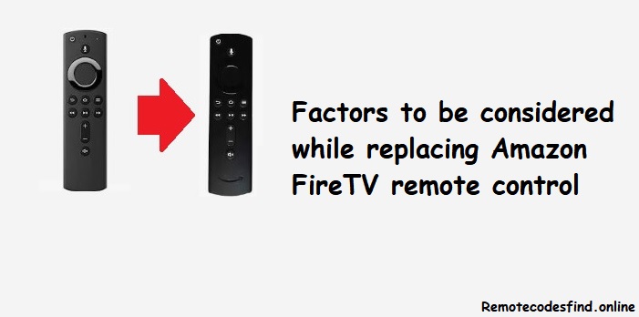 factors to be considered while replacing Amazon firetv remote